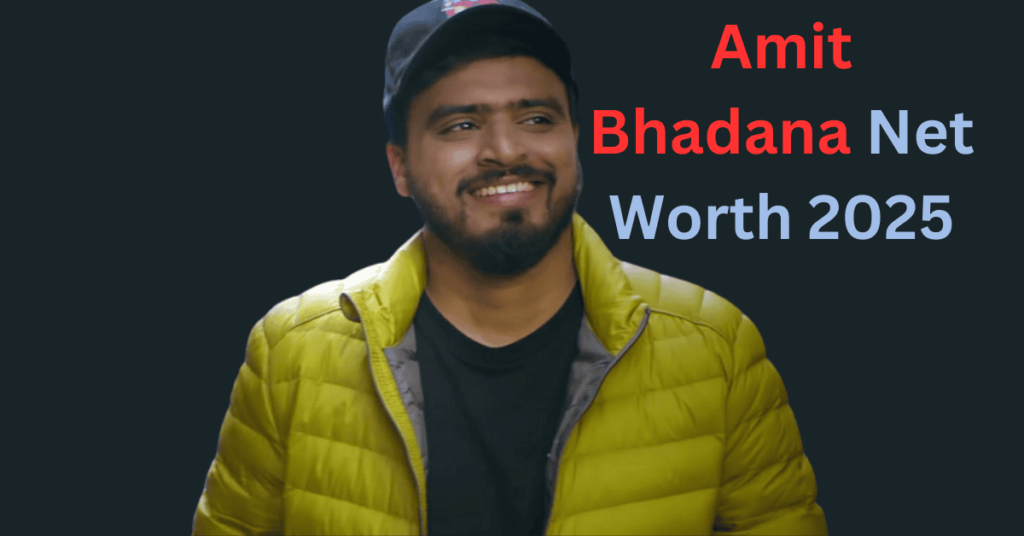 Amit Bhadana Net Worth 2025 :उनकी नेट वर्थ, आय और संपत्ति